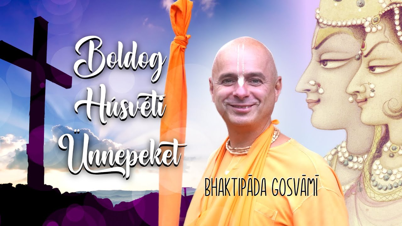 Bhaktipāda Gosvāmī mindenkinek nagyon Boldog Húsvéti Ünnepeket kíván ...