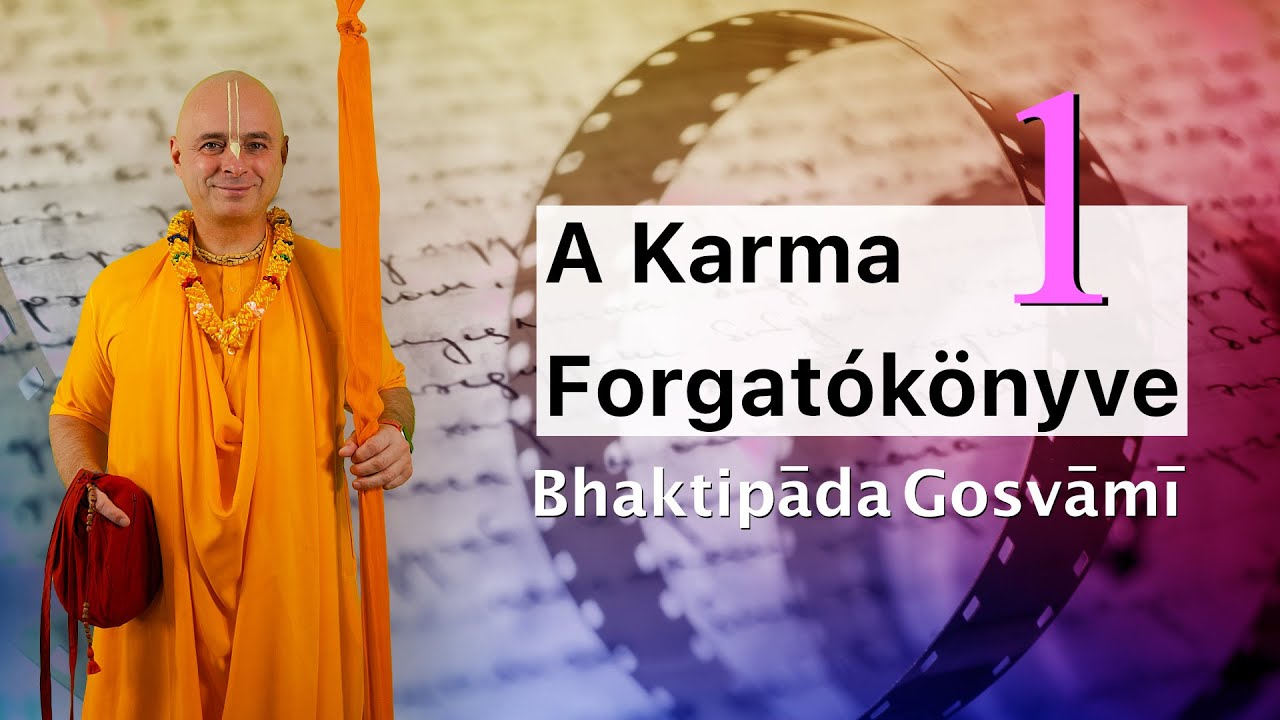 A karma szoftvere. 1. rész. Bhaktipāda Gosvāmī.