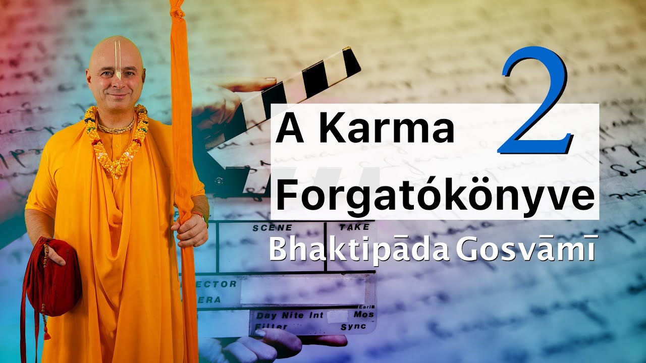 A karma szoftvere. 2. rész. Bhaktipāda Gosvāmī.