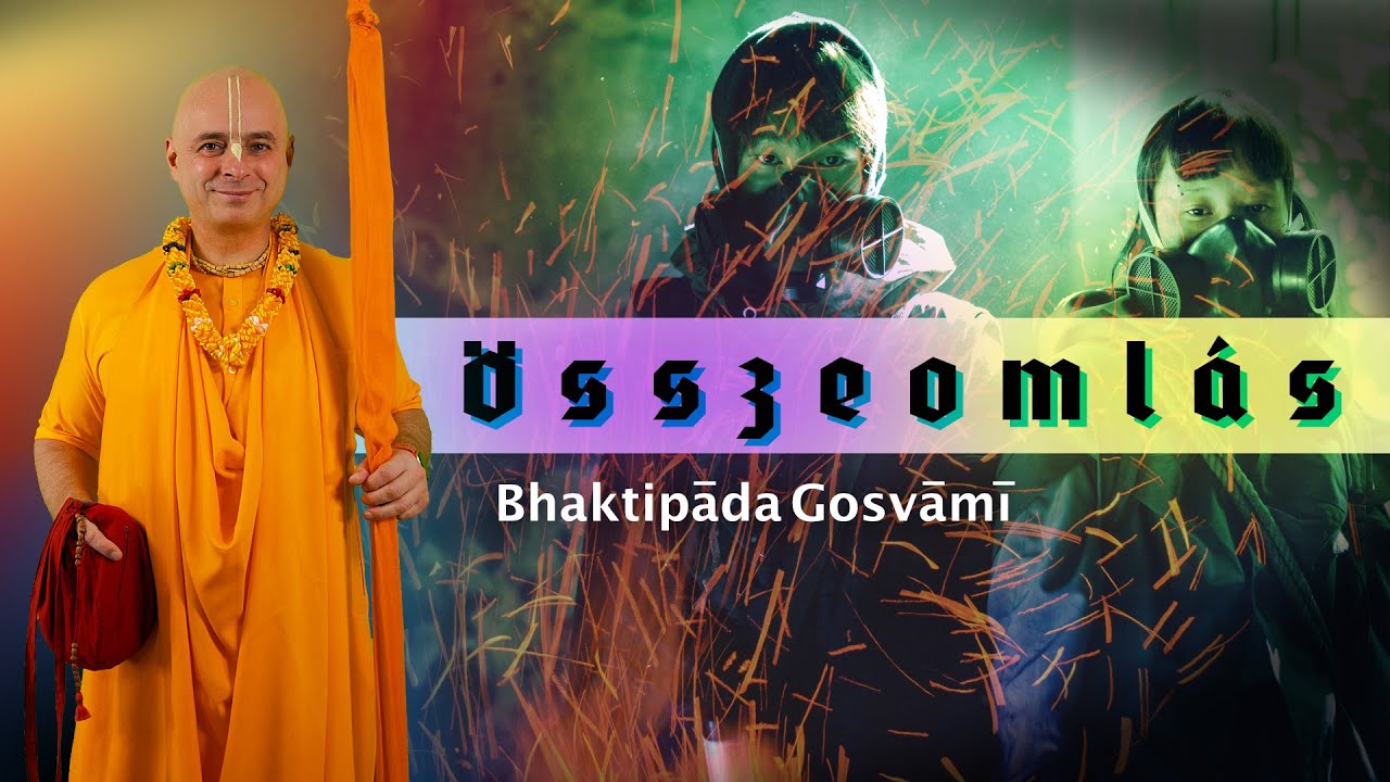 Ne törj össze! Bhaktipāda Gosvāmī
