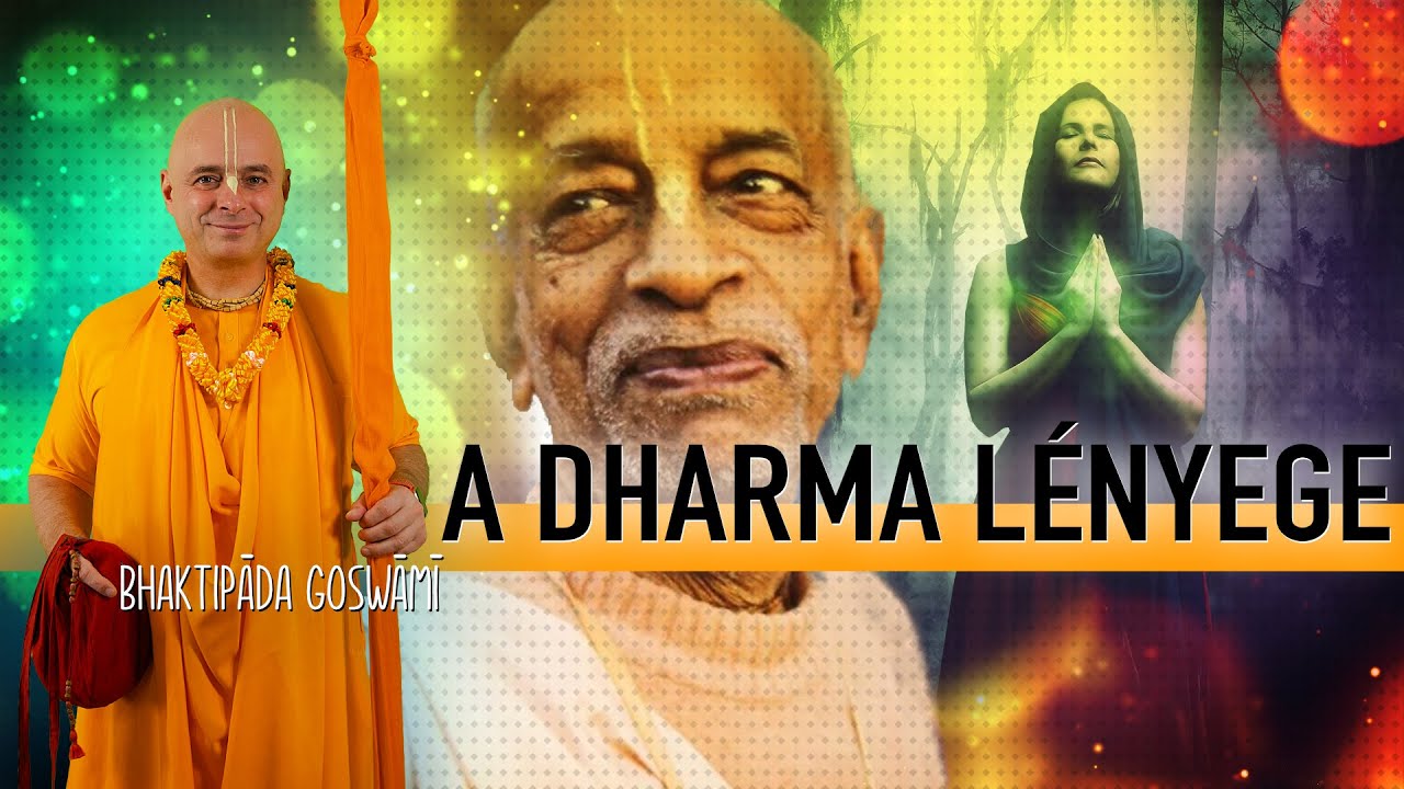 A dharma lényege. Bhaktipāda Gosvāmī