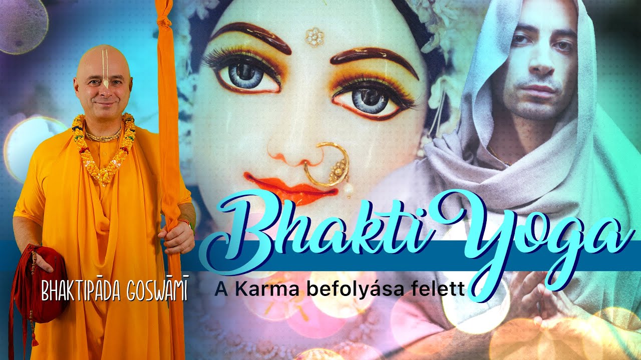 A karma befolyása felett. Bhaktipāda Gosvāmī