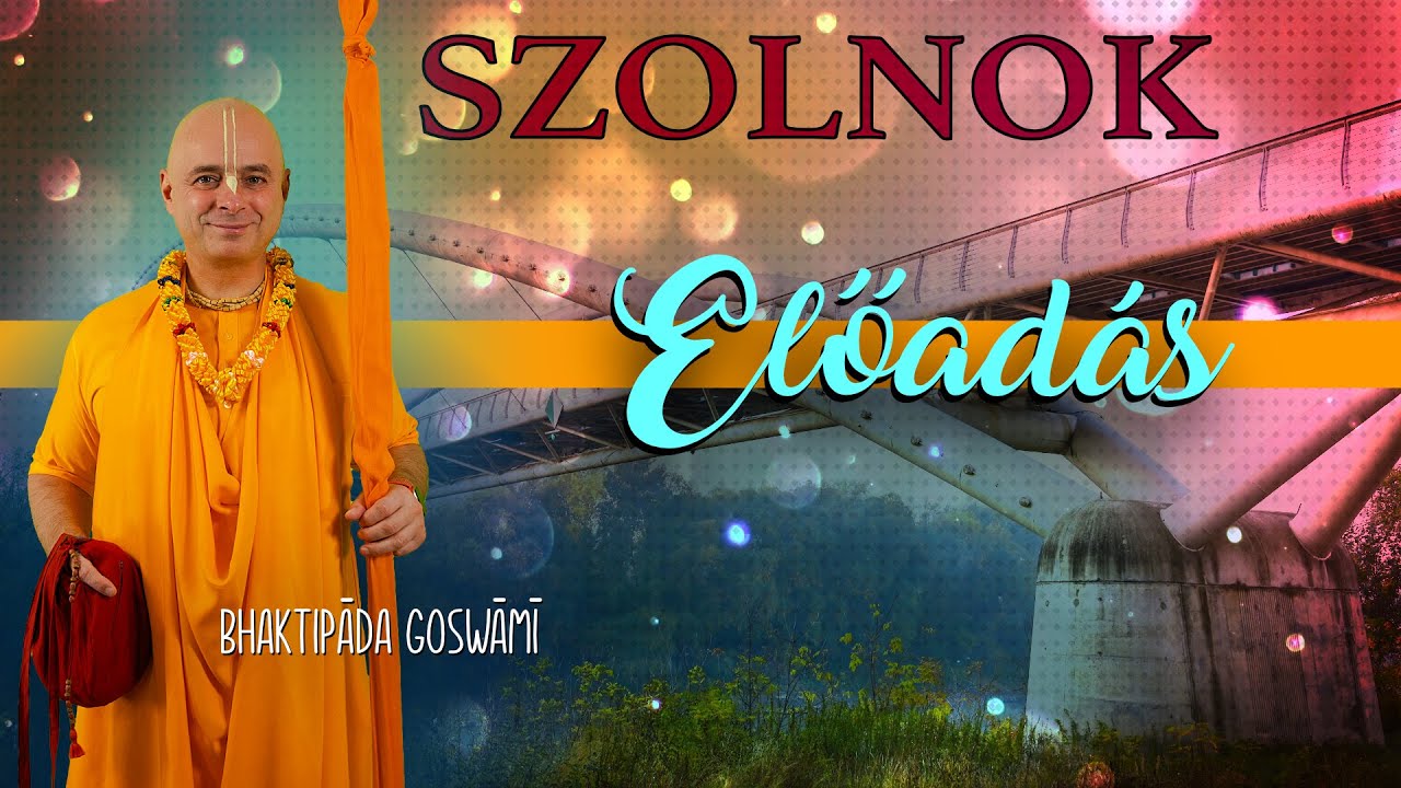 Szolnoki sadhu sanga előadás. Bhaktipāda Gosvāmī