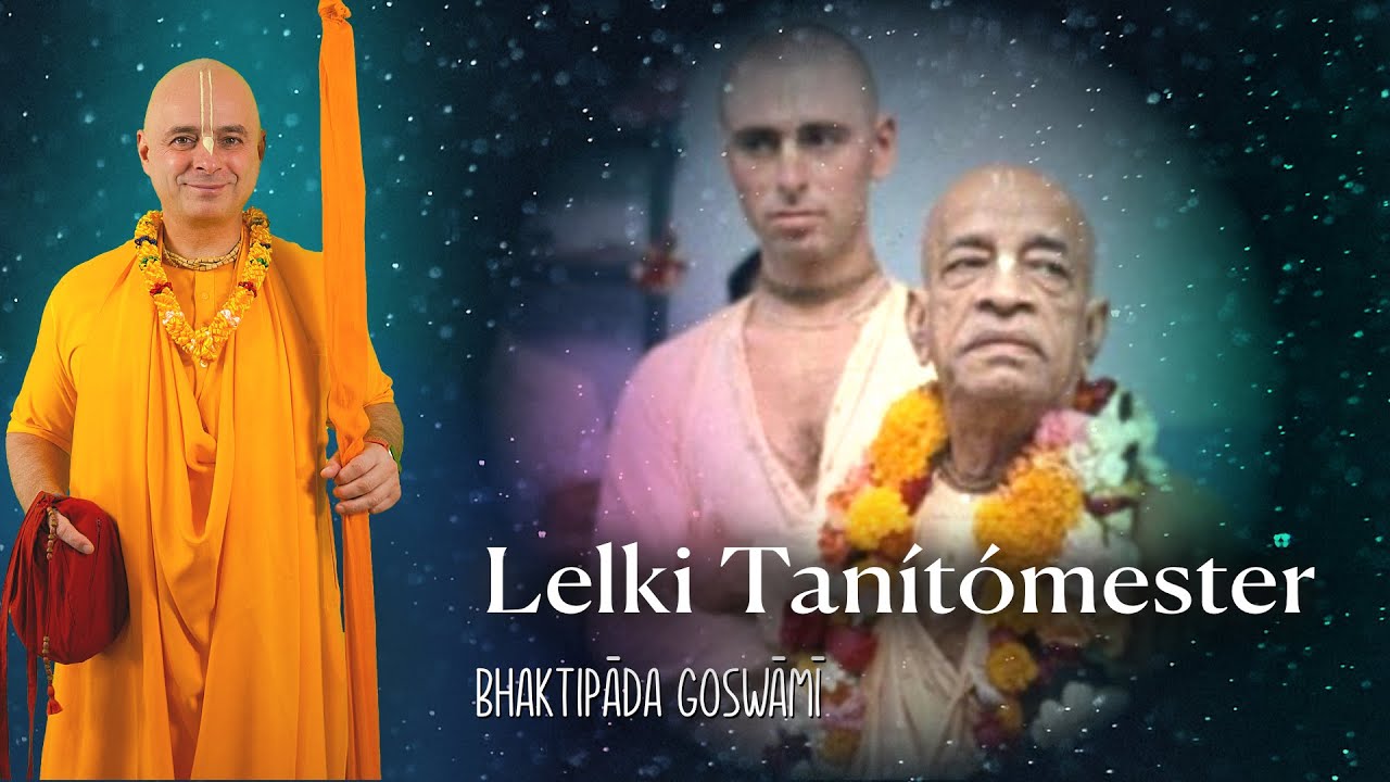 Keress meg egy hiteles lelki tanítómestert. Bhaktipāda Gosvāmī