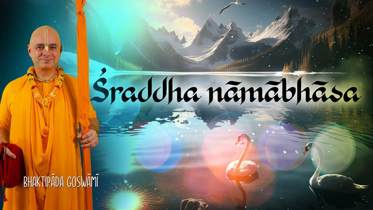 Śraddha nāmābhāsa. Bhaktipāda Gosvāmī