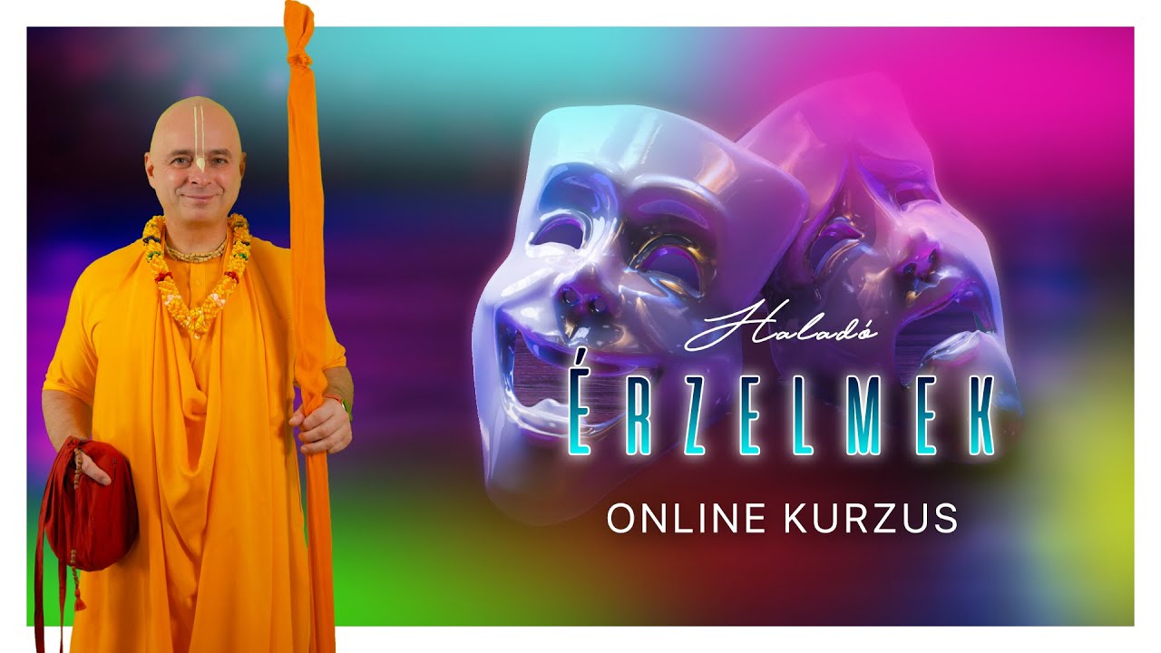 Érzelmek Haladó kurzus Bhaktipāda Gosvāmīval