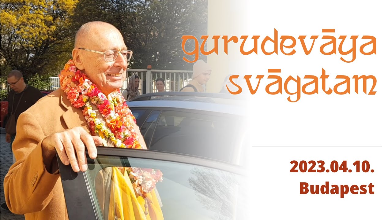 Gurudevāya svāgatam Budapest – 2023-04-10