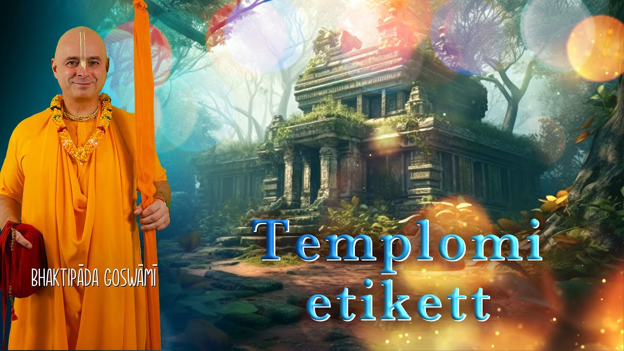 Templomi etikett. Bhaktipāda Gosvāmī
