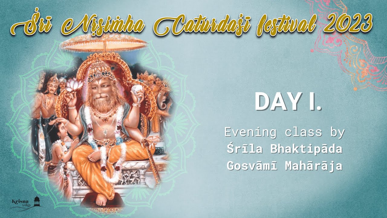Śrī Nṛsimha Caturdaśī festival 2023 Day I. – Evening class by Śrīla Bhaktipāda Gosvāmī Mahārāja
