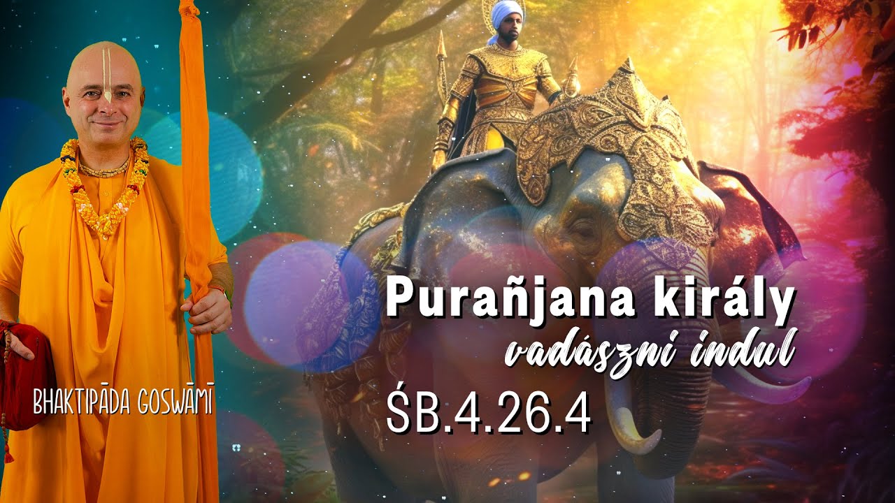 Srimad Bhagavatam 4.26.4. Bhaktipāda Gosvāmī