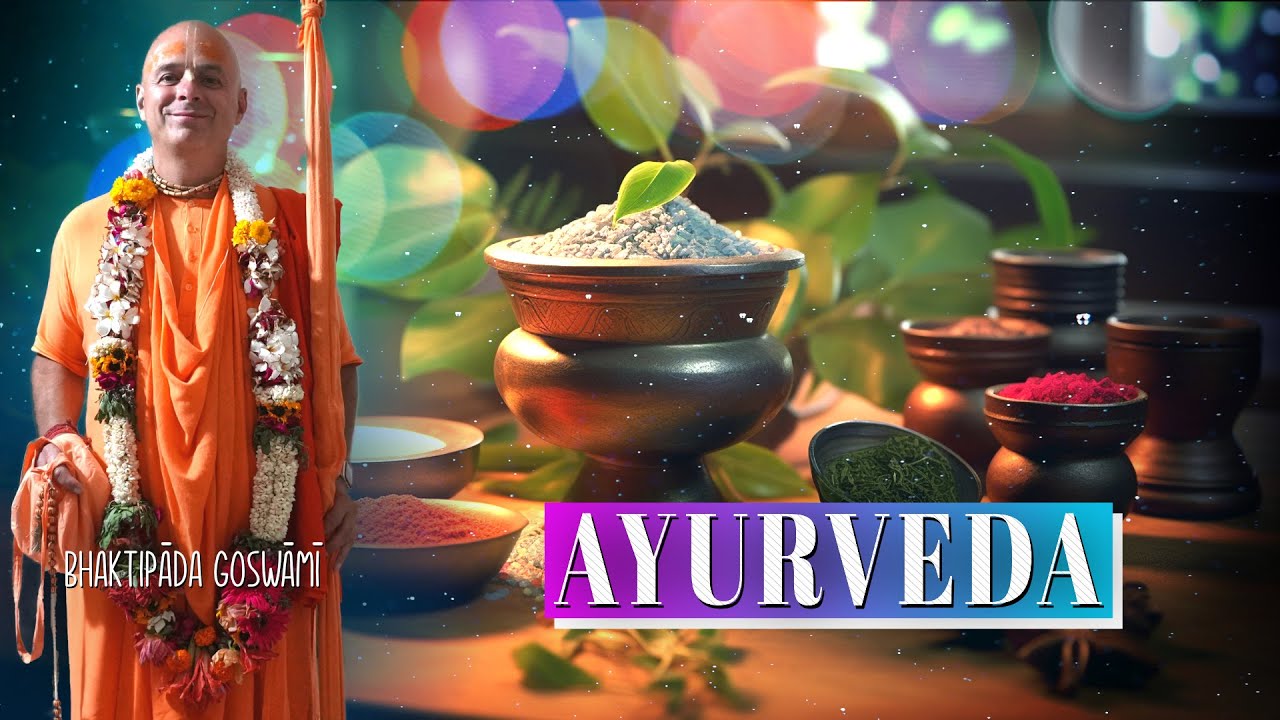 Ayurveda. Bhaktipāda Gosvāmī