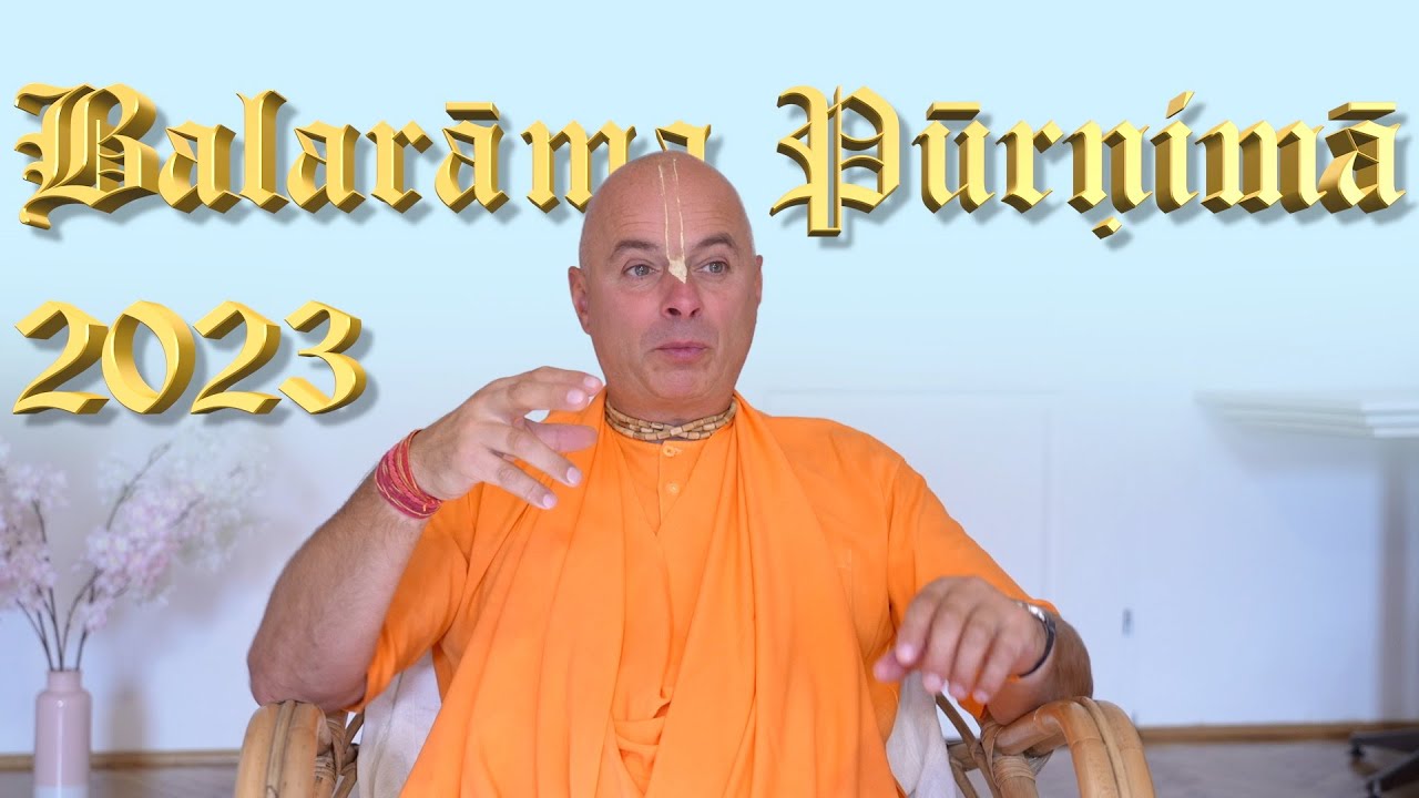 Balarāma Pūrṇimā 2023. Bhaktipāda Gosvāmī