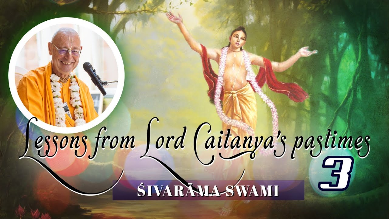 Lessons from Lord Caitanya’s pastimes Part 3 – 2023-09-17 | EN/HU | Śivarāma Swami
