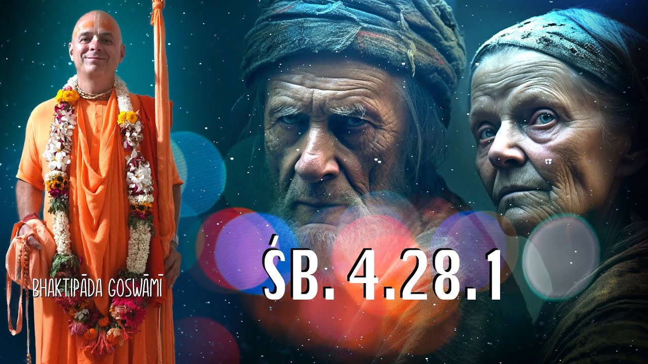 SB.4.28.1.Bhaktipāda Gosvāmī