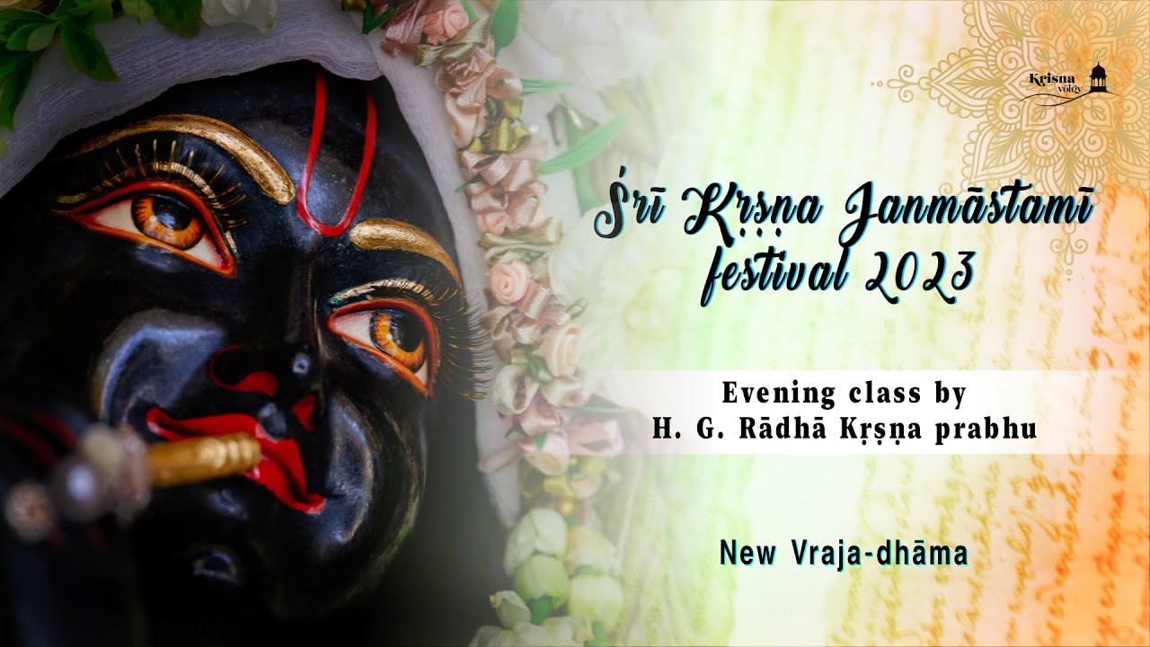 Śrī Kṛṣṇa Janmāṣṭamī festival 2023 | Evening class by H. G. Rādhā Kṛṣṇa prabhu