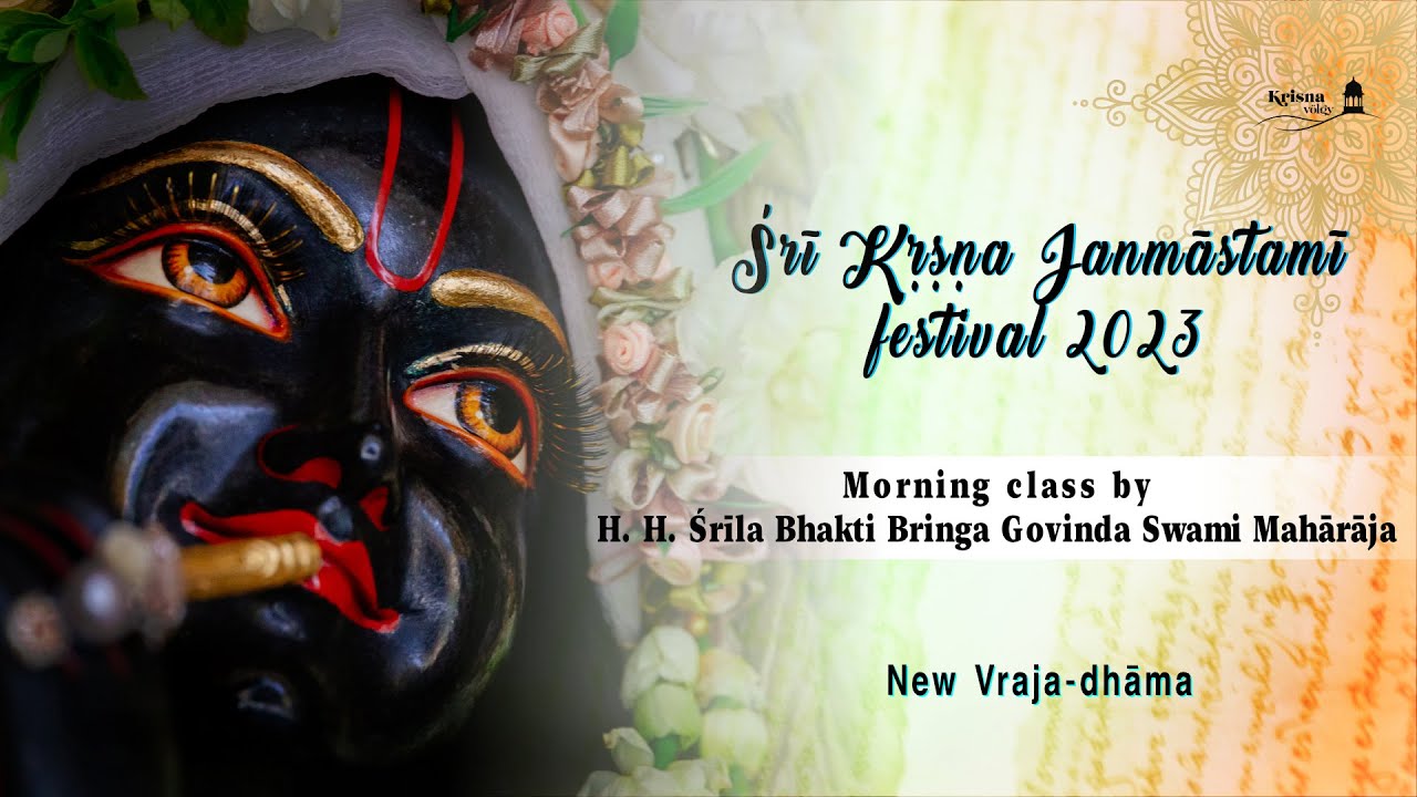 Śrī Kṛṣṇa Janmāṣṭamī festival 2023 | Morning class by H. H. Śrīla Bhakti Bringa Govinda Swami