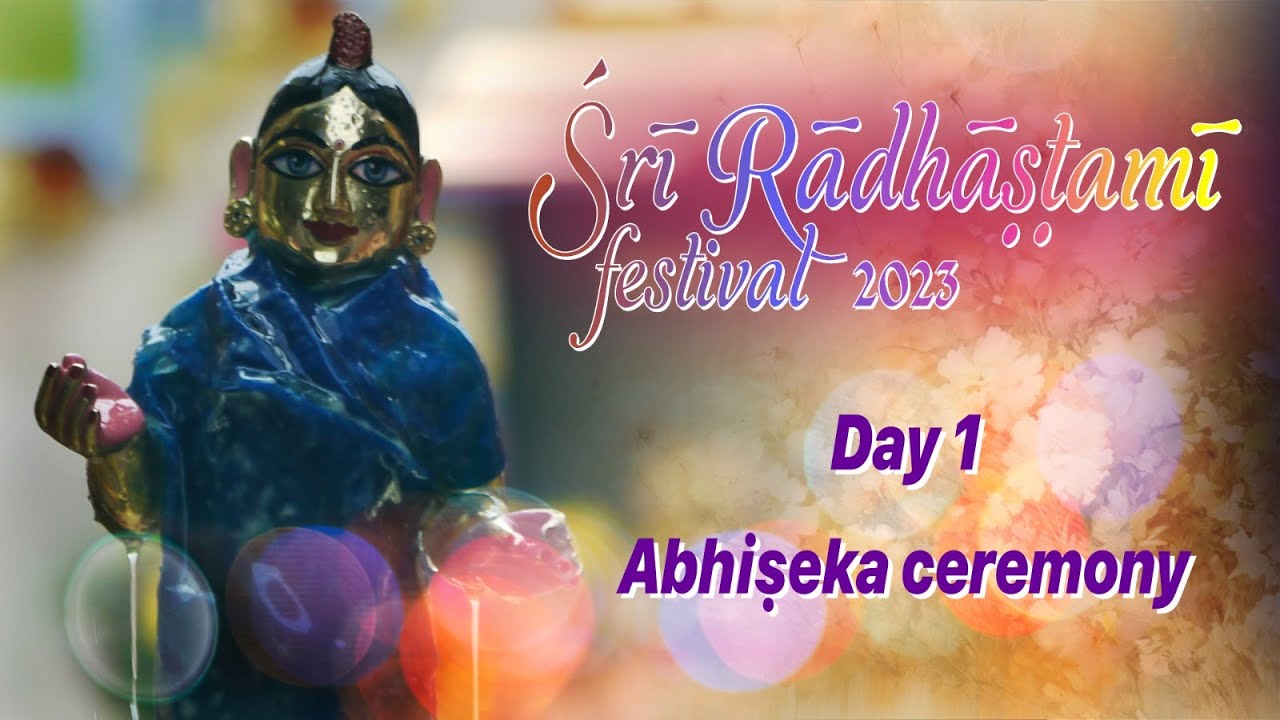 Śrī Rādhāṣṭamī festival 2023 – Day 1 | Abhiṣeka ceremony