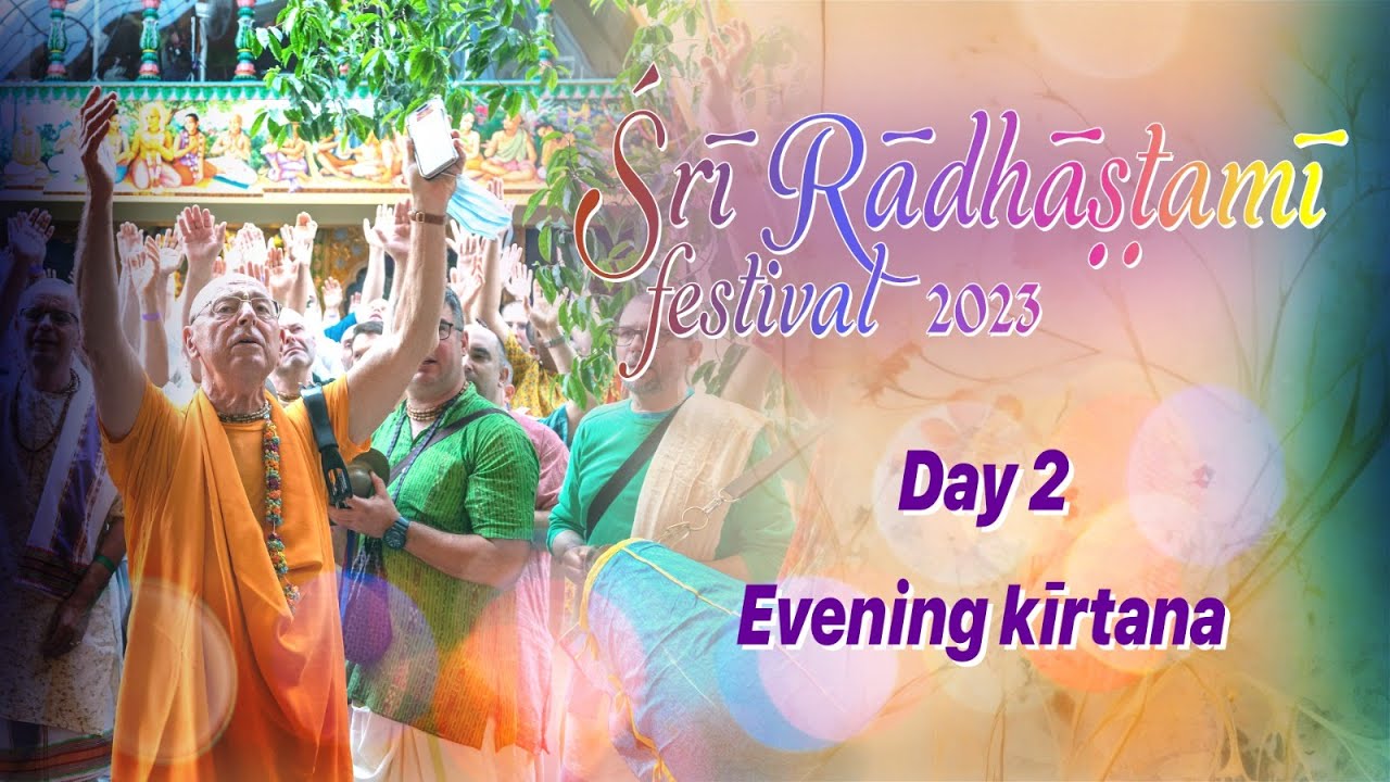 Śrī Rādhāṣṭamī festival 2023 – Day 2 | Evening kīrtana