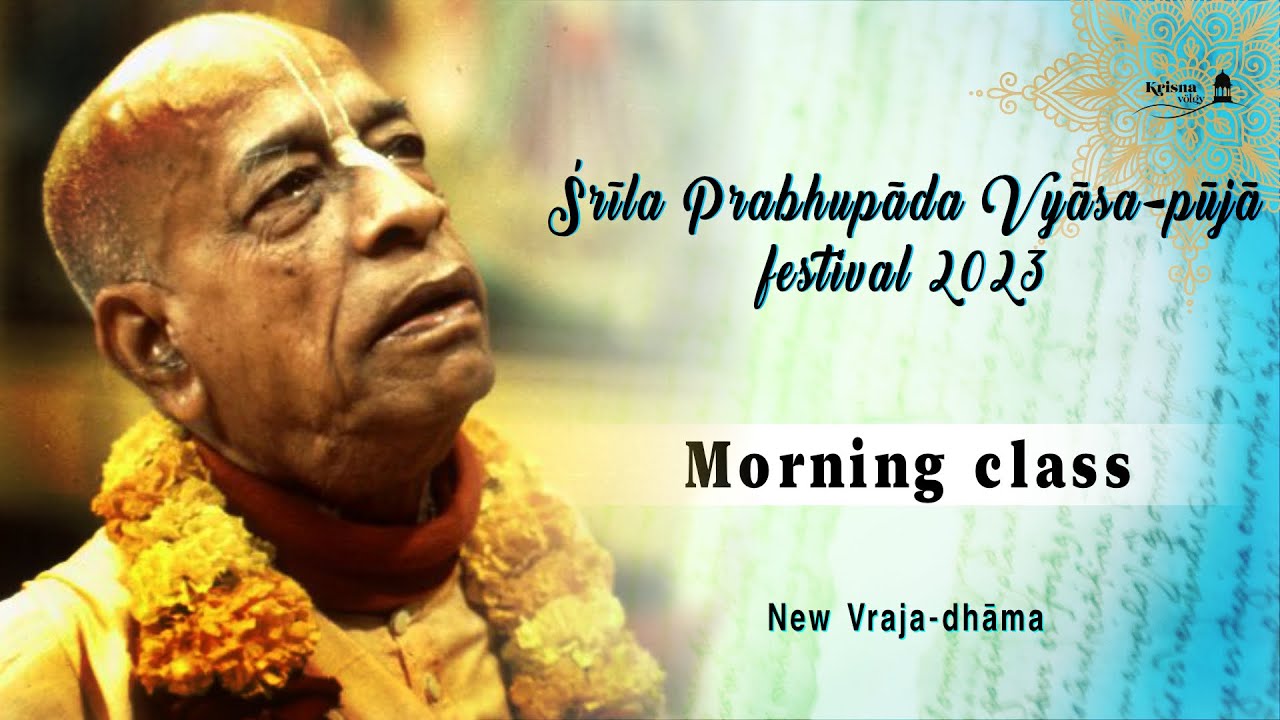 Śrīla Prabhupāda Vyāsa-pūjā festival 2023 | Morning class