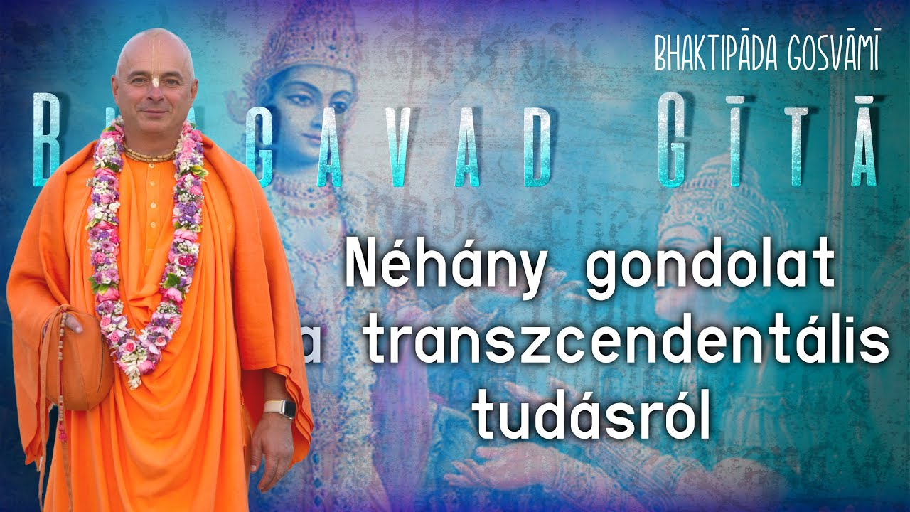 Néhány gondolat a transzcendentális tudásról. Bhaktipāda Gosvāmī