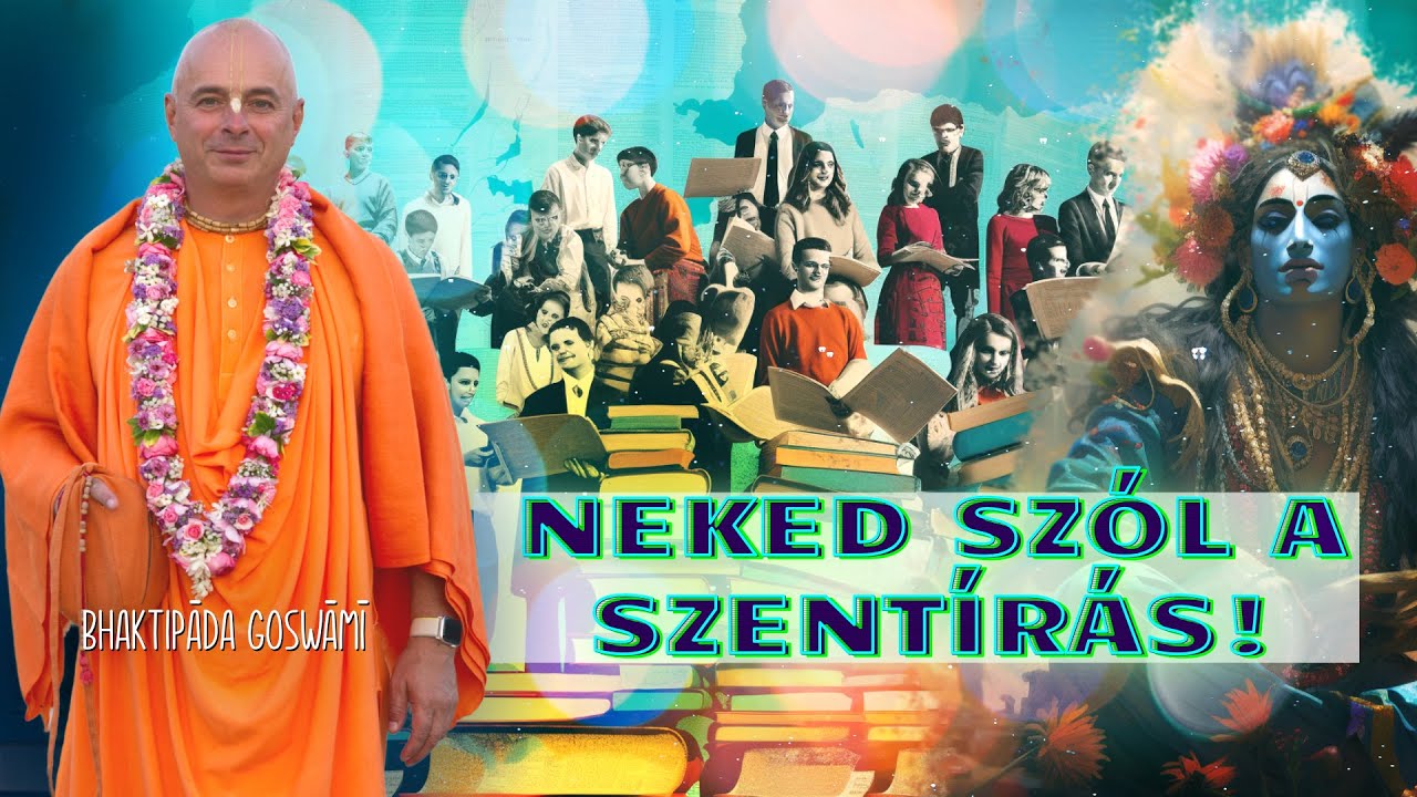 Neked szól a Szentírás! Bhaktipāda Gosvāmī