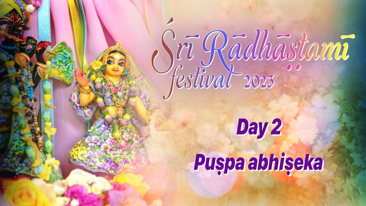 Puṣpa abhiṣeka Śrī Rādhāṣṭamī – 2023-09-24 | Śivarāma Swami