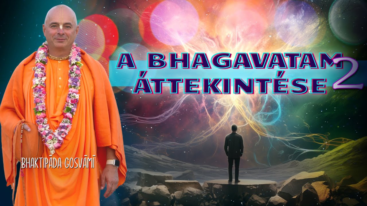 Śrīmad Bhāgavatam áttekintése. 2 előadás. Bhaktipāda Gosvāmī