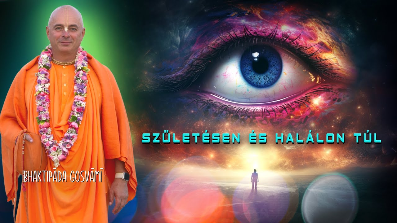 Születésen és halálon túl. Bhaktipāda Gosvāmī