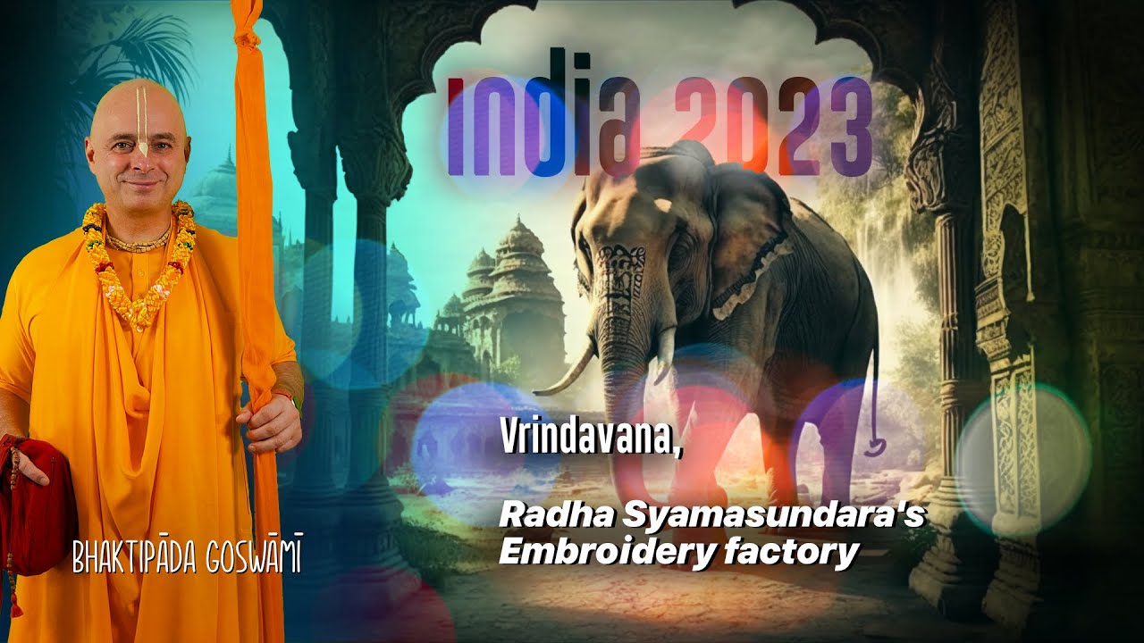 Vrindavana 2023. Radha Syama’s embroidery Factory. Bhaktipāda Gosvāmī