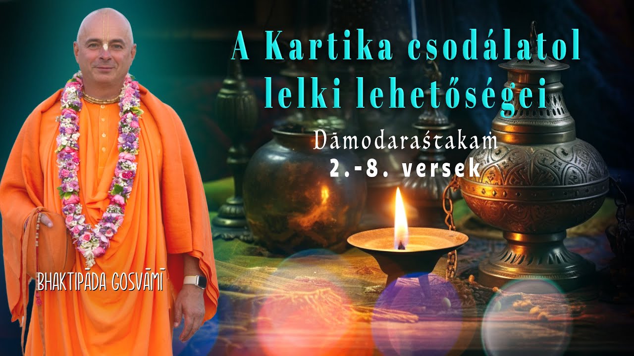 A Damodarastakam 2.- 8. versének elemzése. Bhaktipāda Gosvāmī