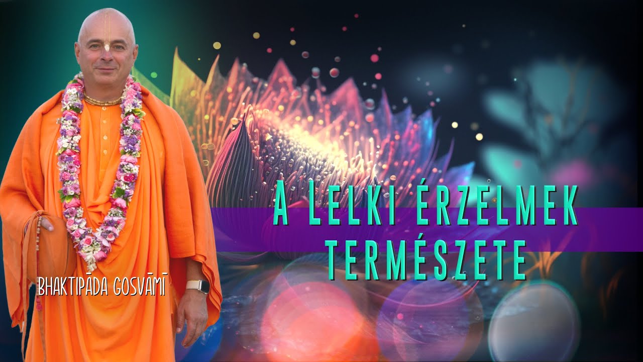 A lelki érzelmek természete. Bhaktipāda Gosvāmī