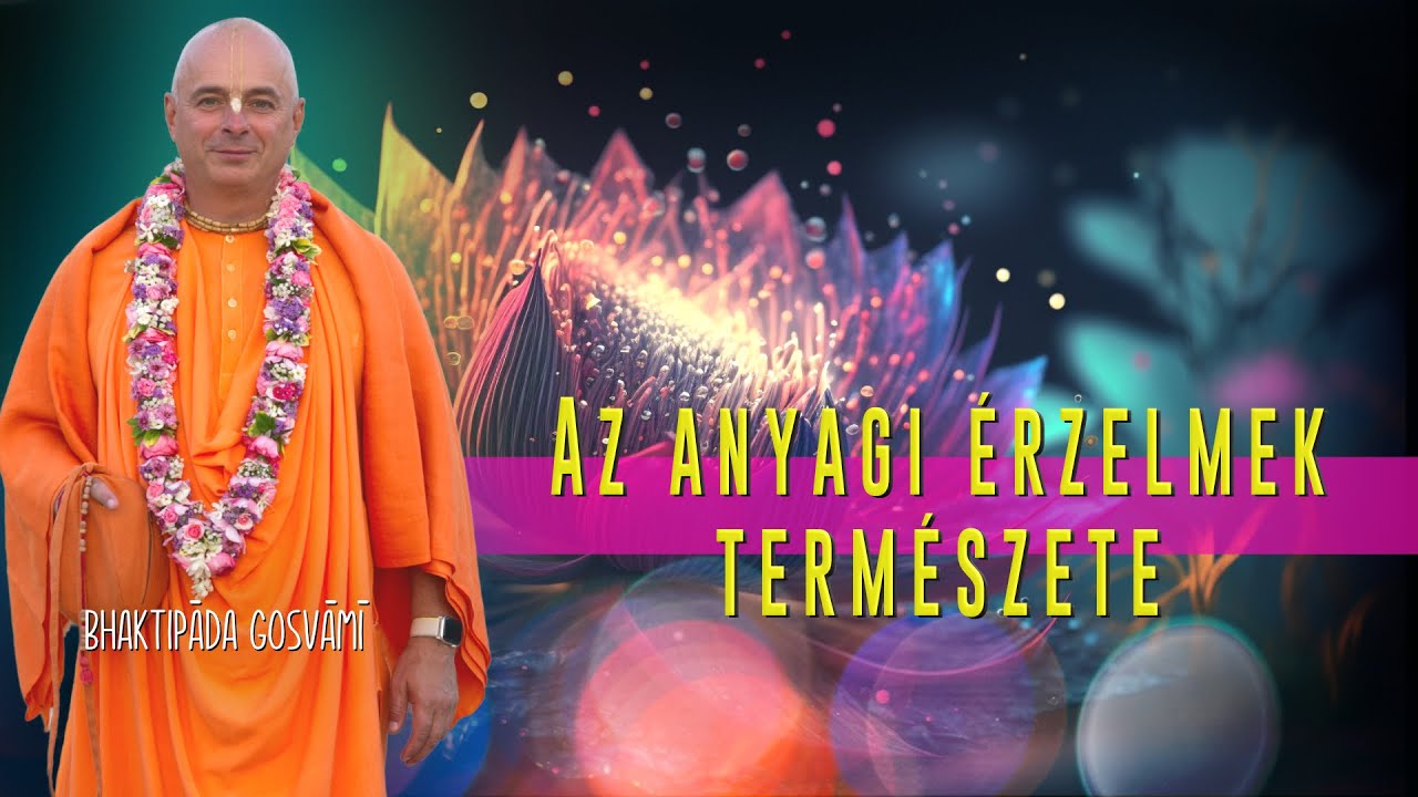 Az anyagi érzelmek természete. Bhaktipāda Gosvāmī