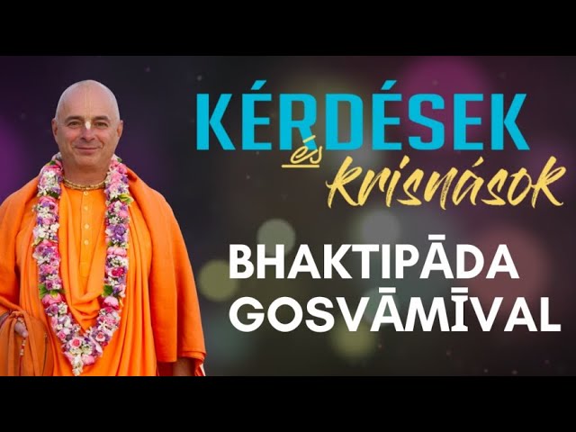 Kérdések és Krisnások Bhaktipāda Gosvāmīval