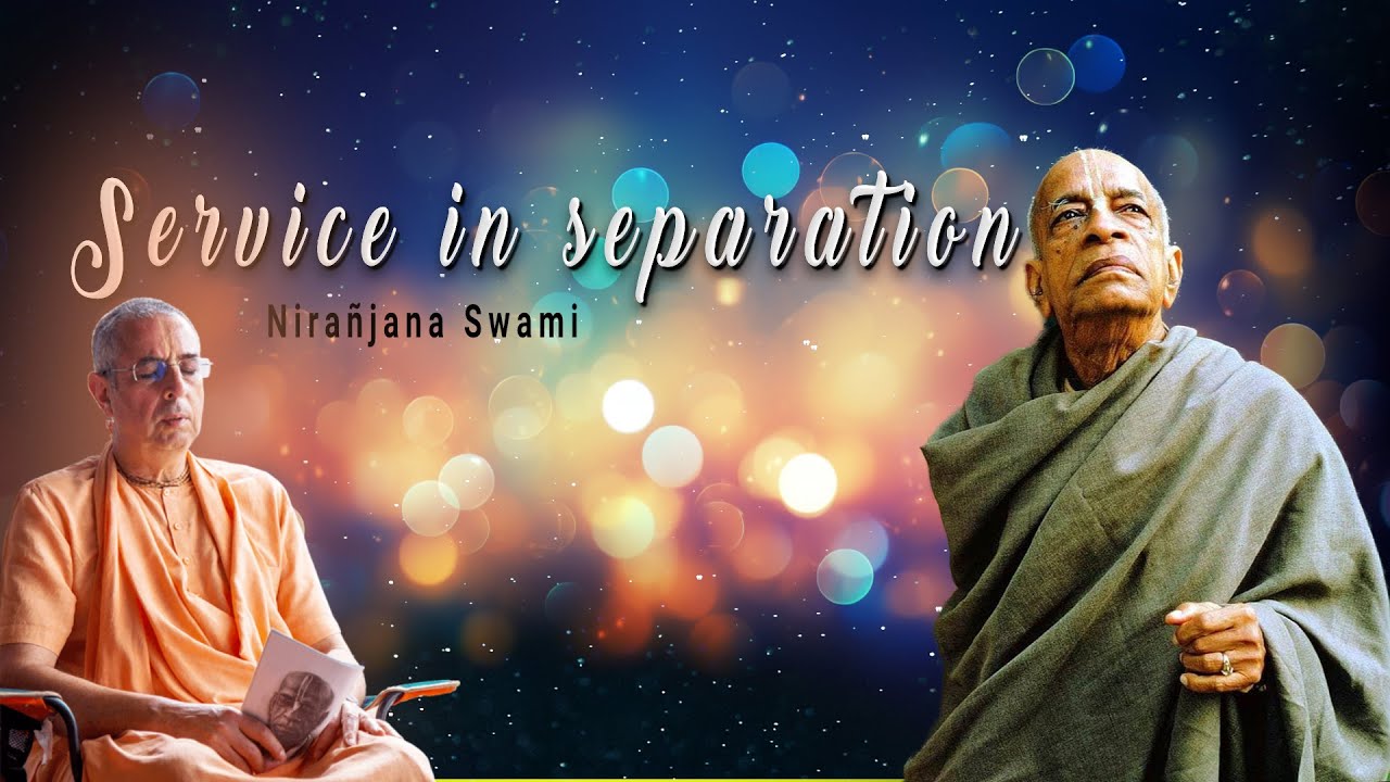 Service in separation – 2023-11-17 – Nirañjana Swami