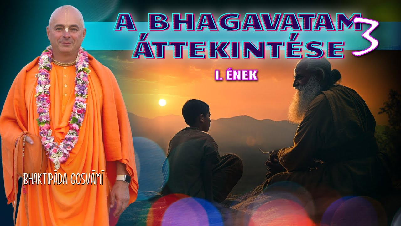 Śrīmad Bhāgavatam áttekintése. 1. ének. Bhaktipāda Gosvāmī