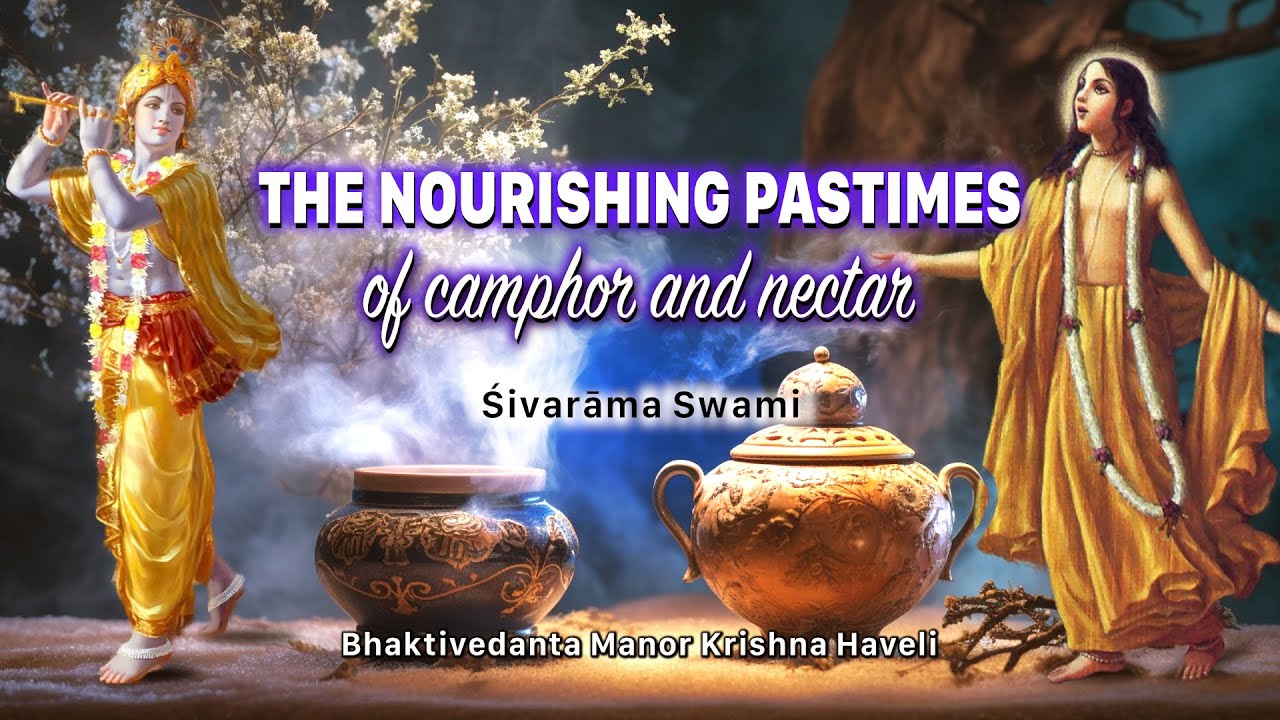 The nourishing pastimes of camphor and nectar – 2023-08-19 | Śivarāma Swami