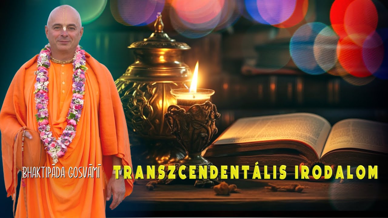 Transzcendentális irodalom. Bhaktipāda Gosvāmī