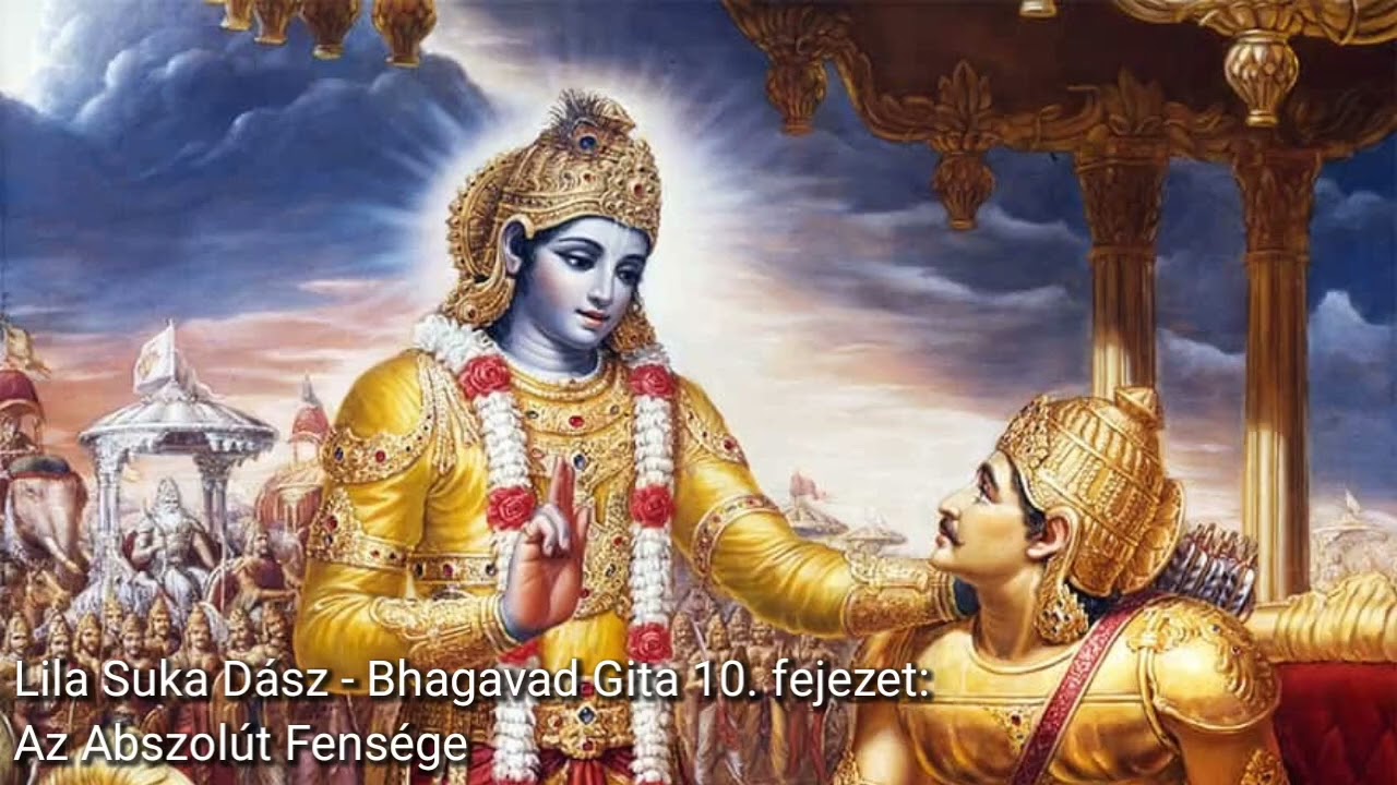 Bhagavad-gītā szeminárium 19.rész – 10.fejezet – Lila Suka Dász