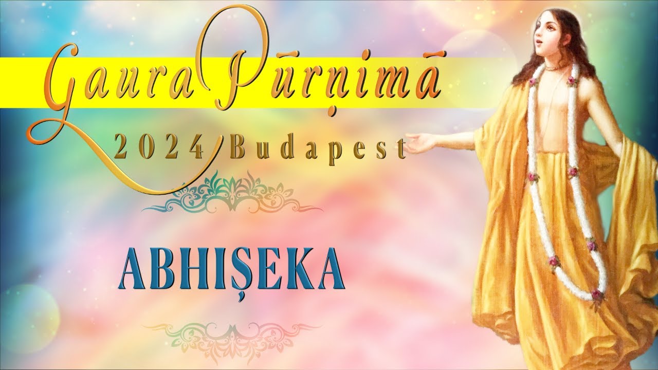 Gaura Purnima 2024, Budapest, Abhiseka
