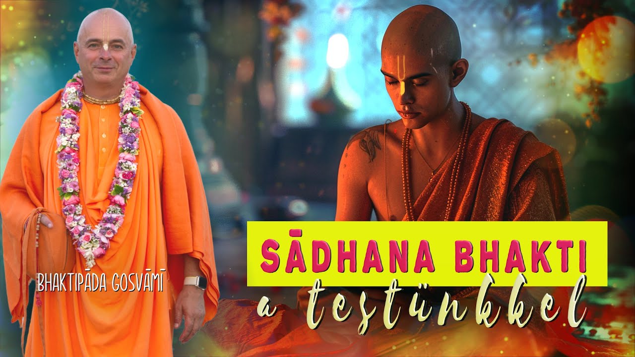 Sādhana Bhakti a testünkkel. Bhaktipāda Gosvāmī