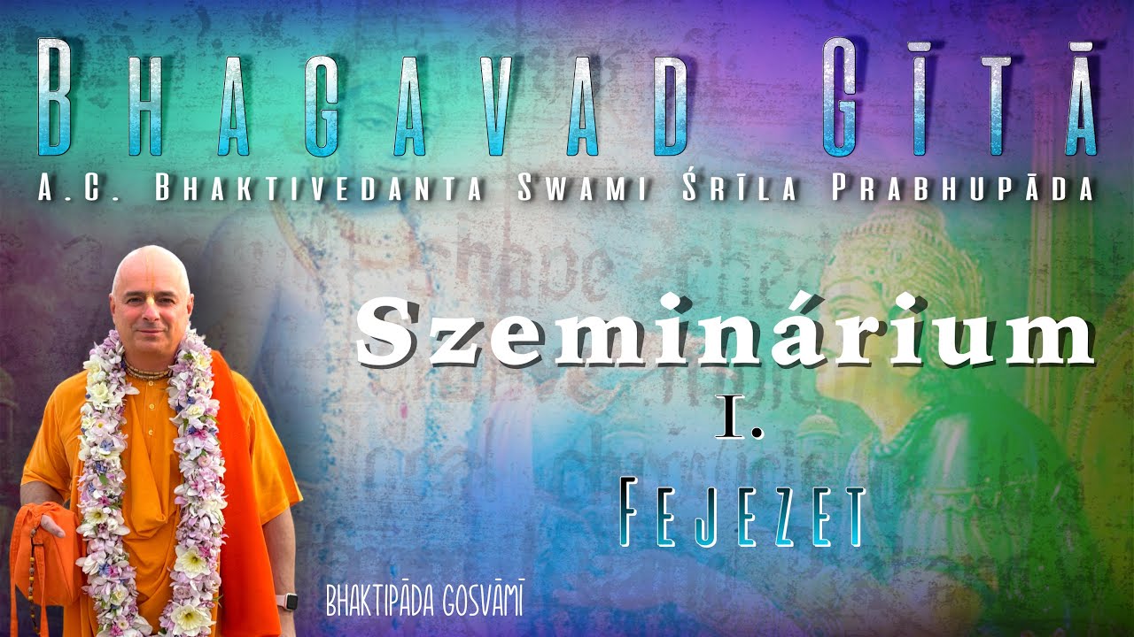 Bhagavad Gita 1. fejezet. Bhaktipāda Gosvāmī