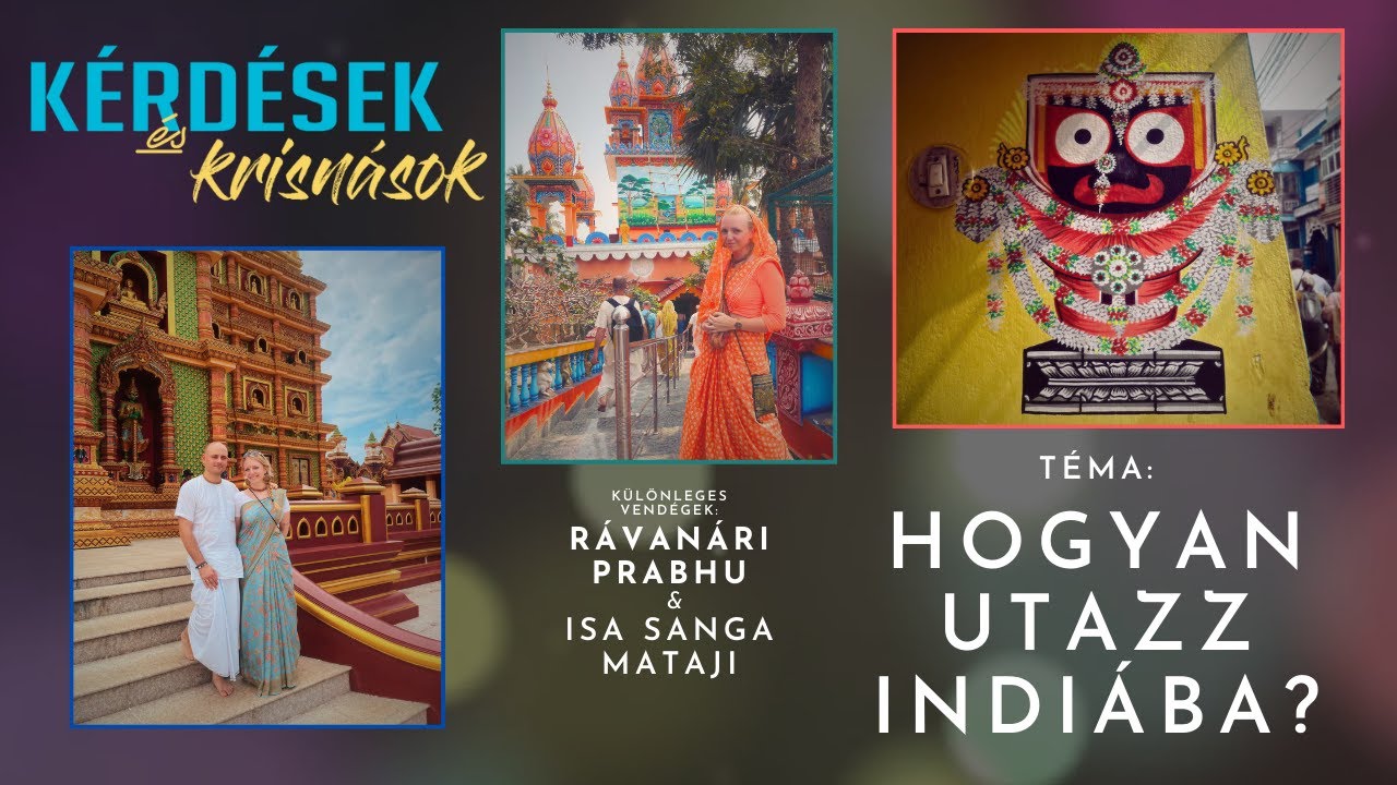 Hogyan utazz Indiába? – Rávanári prabhu és Isa Sangá mataji- Kérdések és krisnások #171