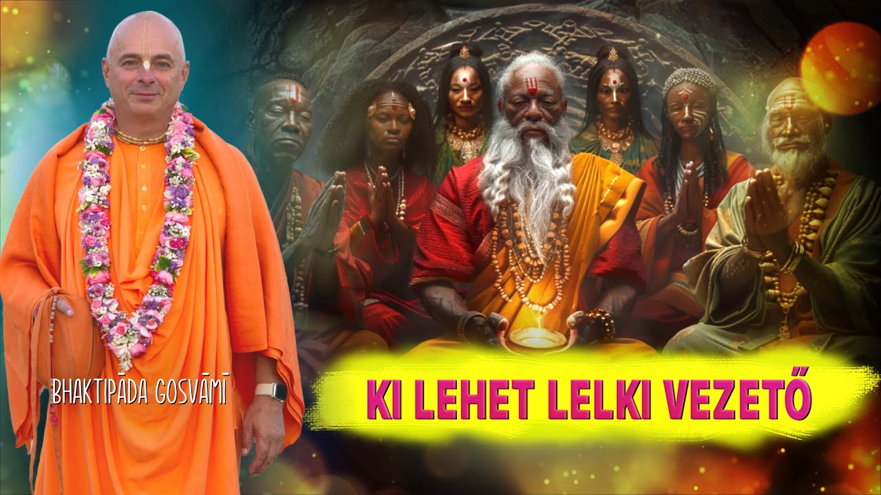 Ki lehet Lelki Vezető. Bhaktipāda Gosvāmī