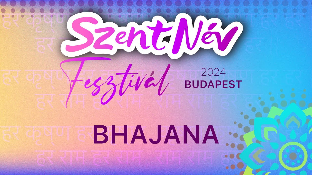 Szent Név Fesztivál. Budapest 2024. Bhajan
