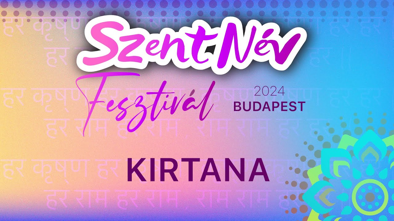 Szent Név Fesztivál. Budapest 2024. Kirtana