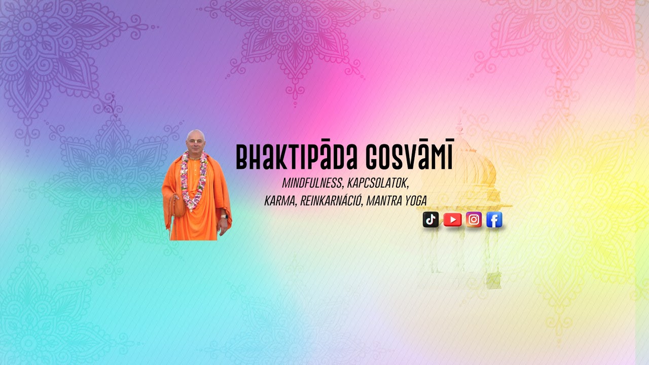 A karma mentes élet formulája. Bhaktipāda Gosvāmī