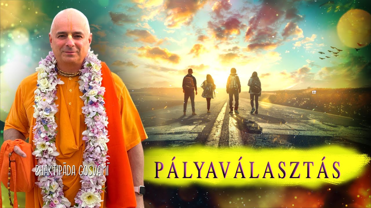 Pályaválasztás. Bhaktipāda Gosvāmī