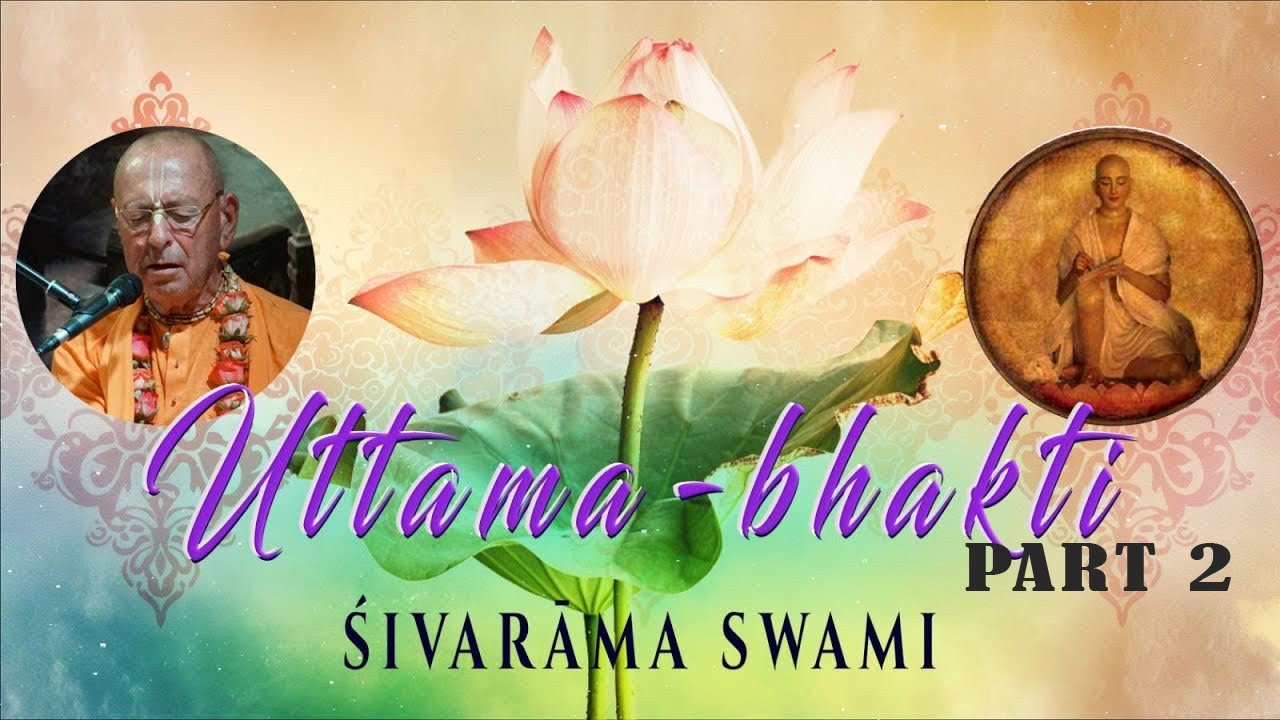 Uttama-bhakti Part 2 – 2024-07-14 EN/HU | Śivarāma Swami