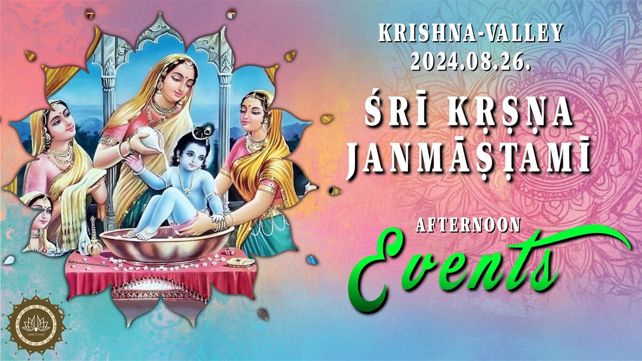 Afternoon events – Śrī Kṛṣṇa Janmāṣṭamī festival 2024