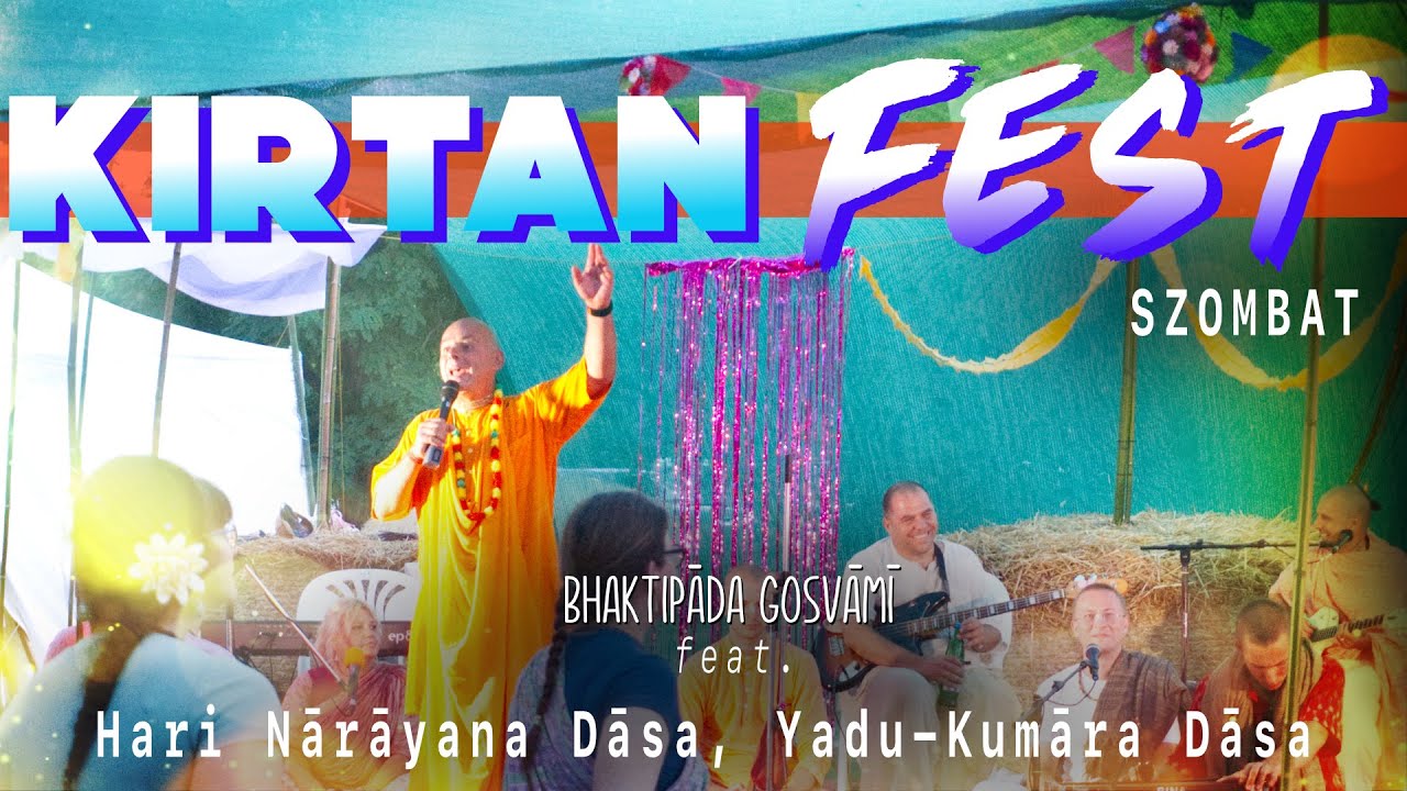 Kirtan Fest, Hari Nārāyana Dāsa, Yadu-Kumāra Dāsa. Krisna-Völgyi Búcsú. Szombat. Bhaktipāda Gosvāmī